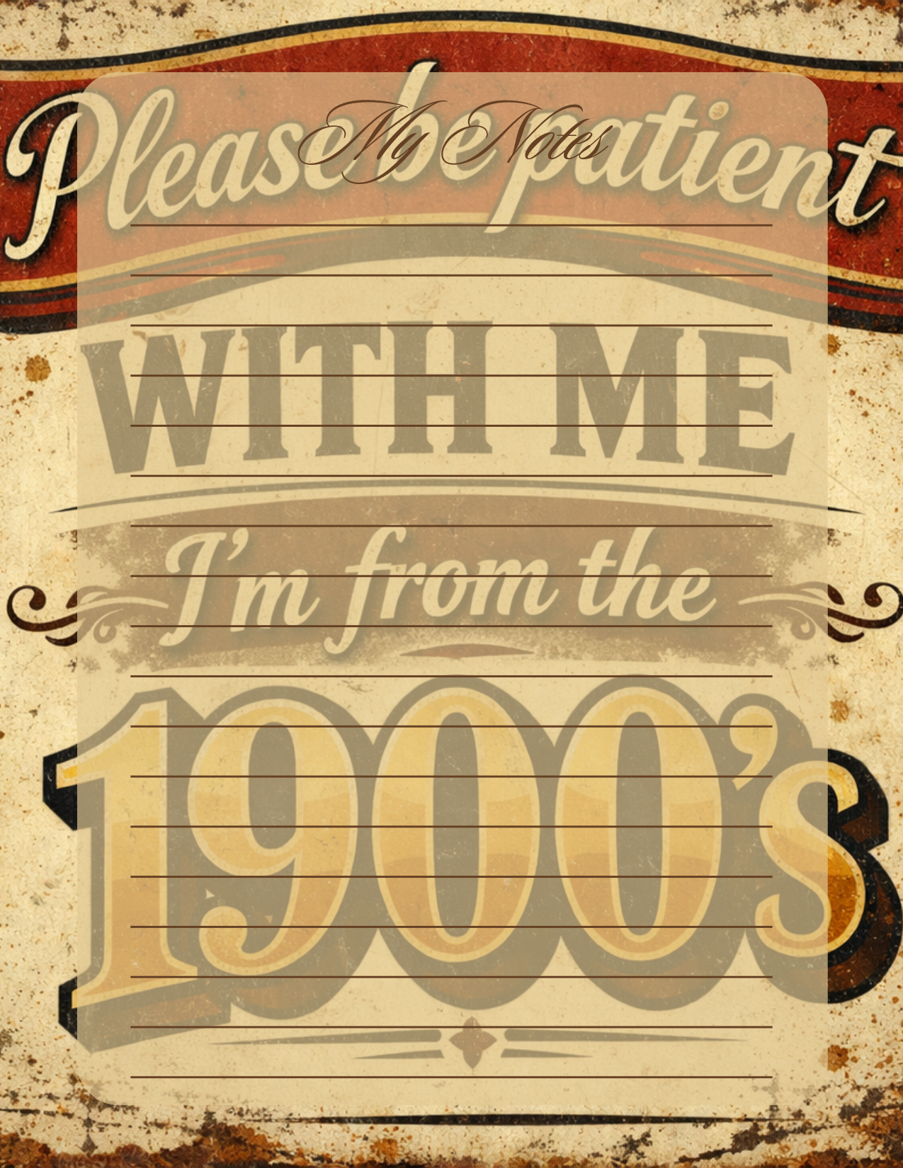 Vintage-style sign with text 'Please be patient with me, I'm from the 1900s' on a rustic background.