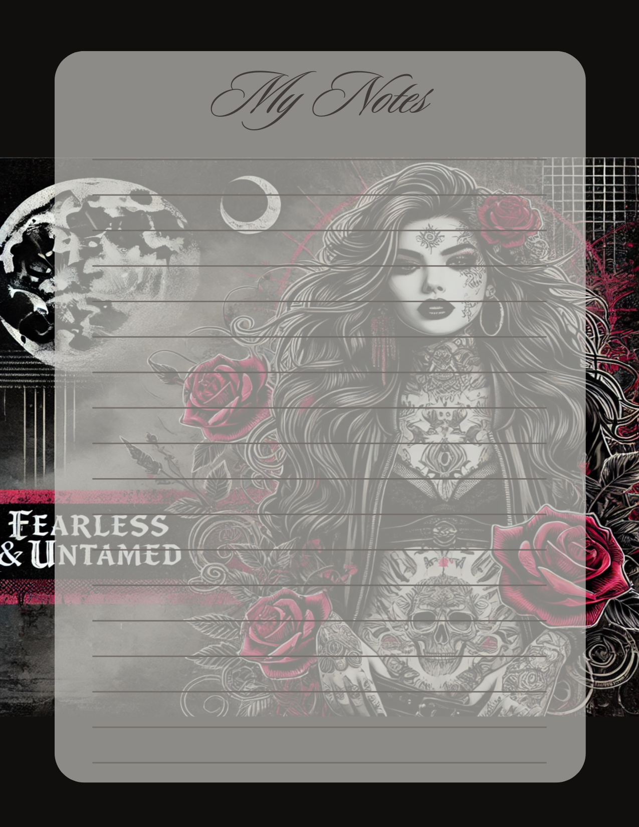 Notebook cover with a stylized illustration of a woman with tattoos and roses, text 'My Notes', 'Fearless & Untamed', and decorative elements.