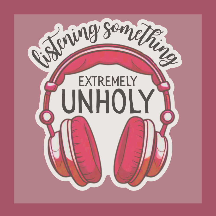 Red headphones with text 'Listening something extremely unholy' on a pink background
